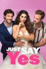 Just Say Yes (2021)