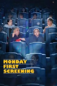 Monday First Screening (2023)