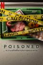 Poisoned (2023) ความจริงที่สกปรกของอาหาร