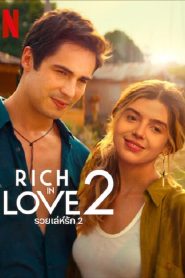 Rich in Love 2 (2023) รวยเล่ห์รัก 2